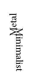 Metal Minimalist